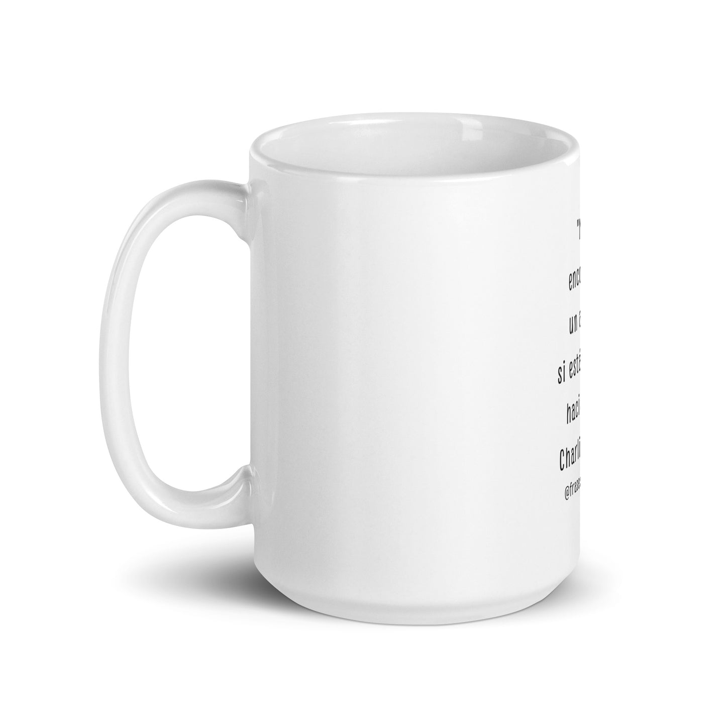 N°20 Frase Taza blanca brillante Charlie Chaplin