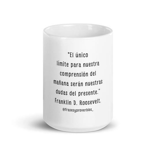 N°40 Frase Taza blanca brillante Franklin D. Roosevelt